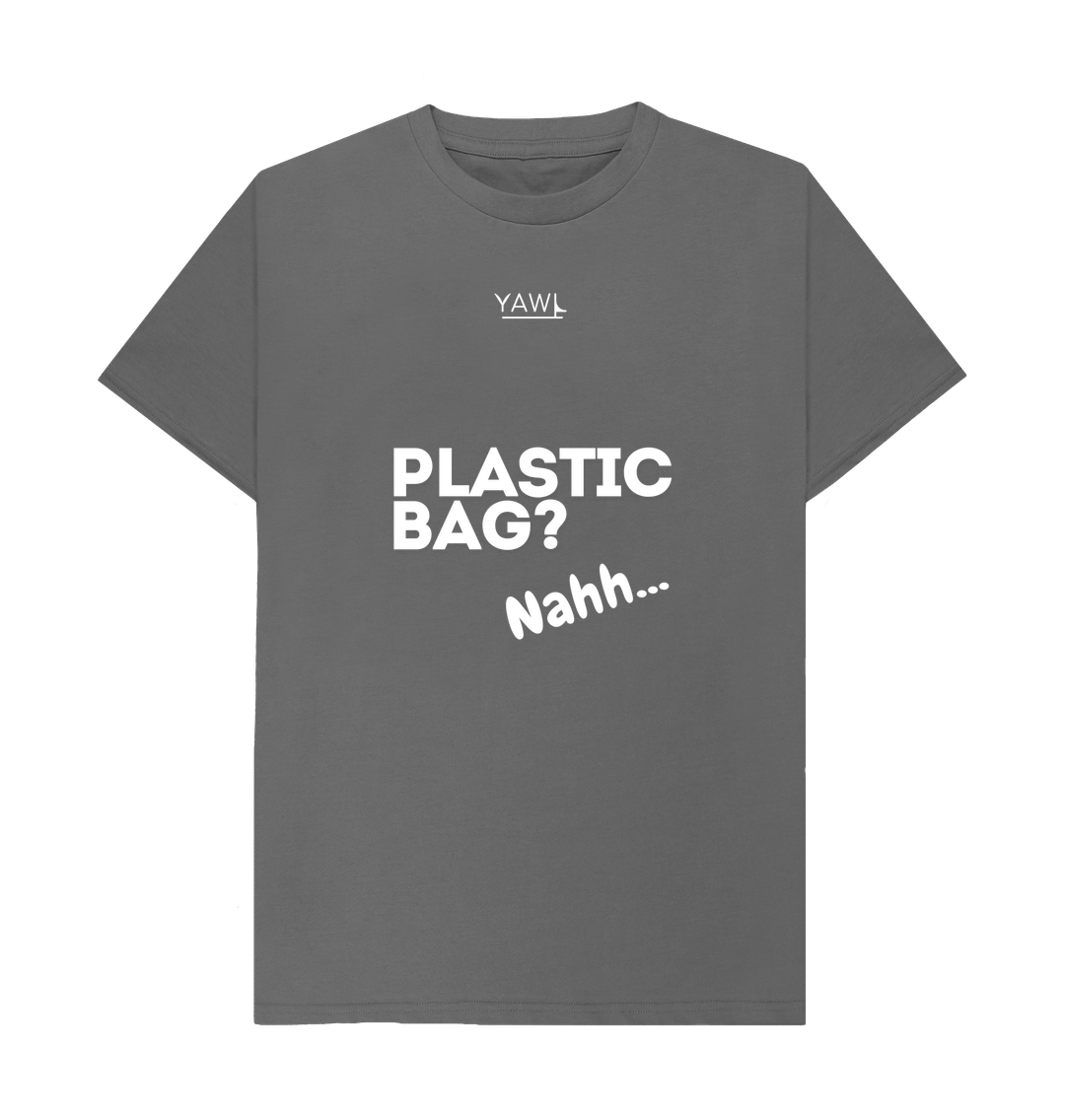 Slate Grey 'Plastic Bag? Nahh' Tshirt