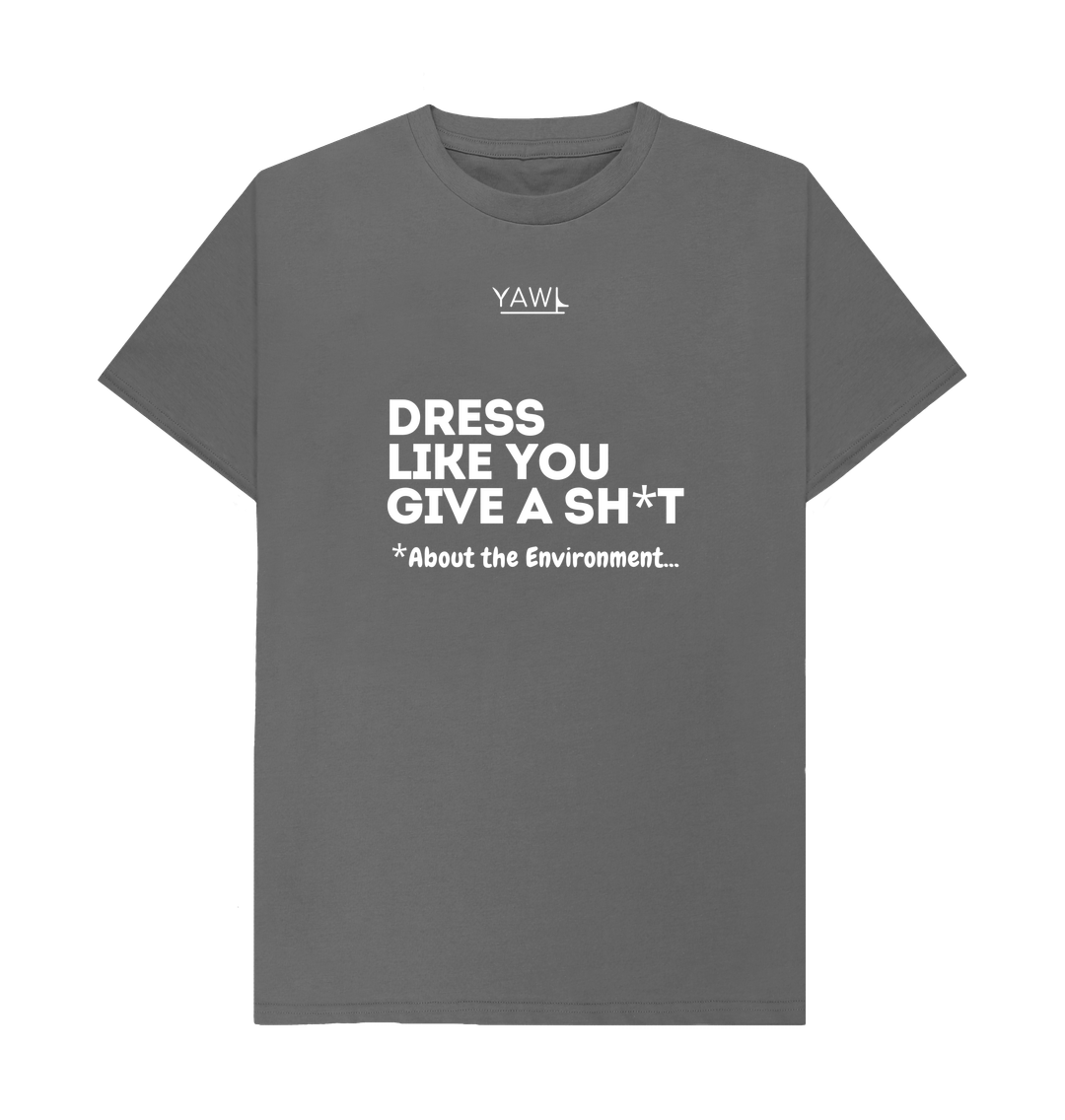 Slate Grey 'Dress Like You Give A' Tshirt