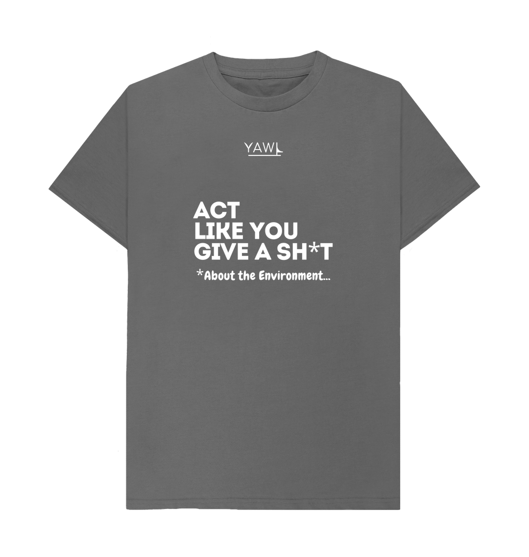 Slate Grey 'Act Like You Give A' Tshirt