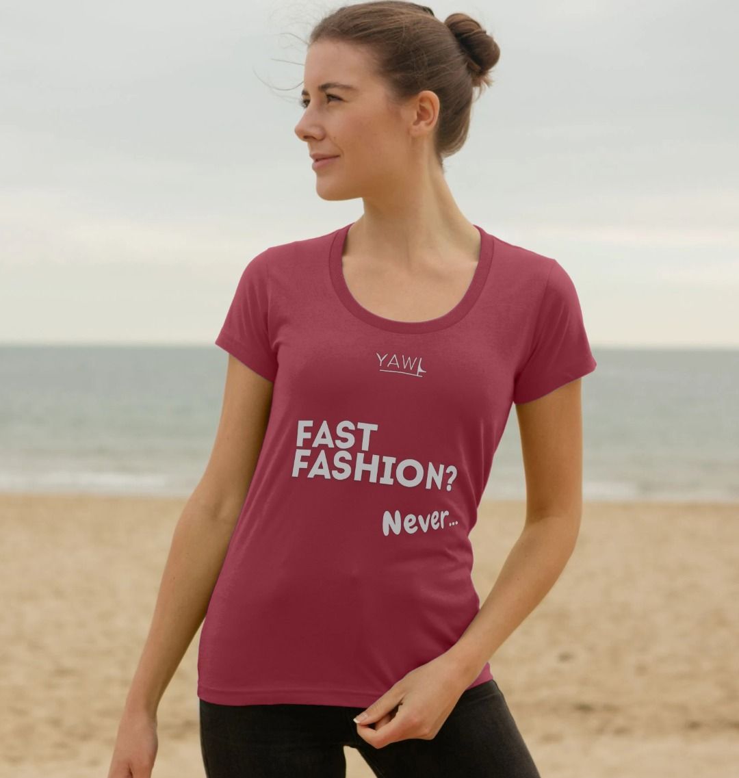 'Fast Fashion? Never...' Text Scoop Neck Tshirt